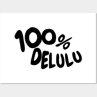 100% delulu funny tiktok meme shirt aesthetic design Posters and Art